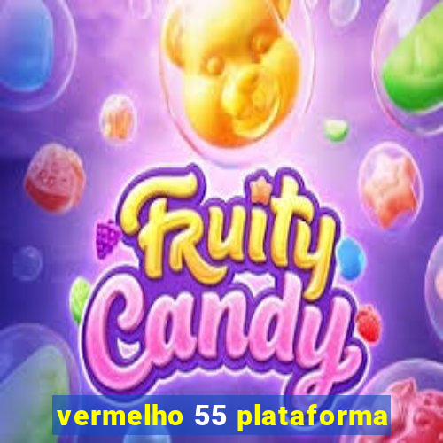 vermelho 55 plataforma